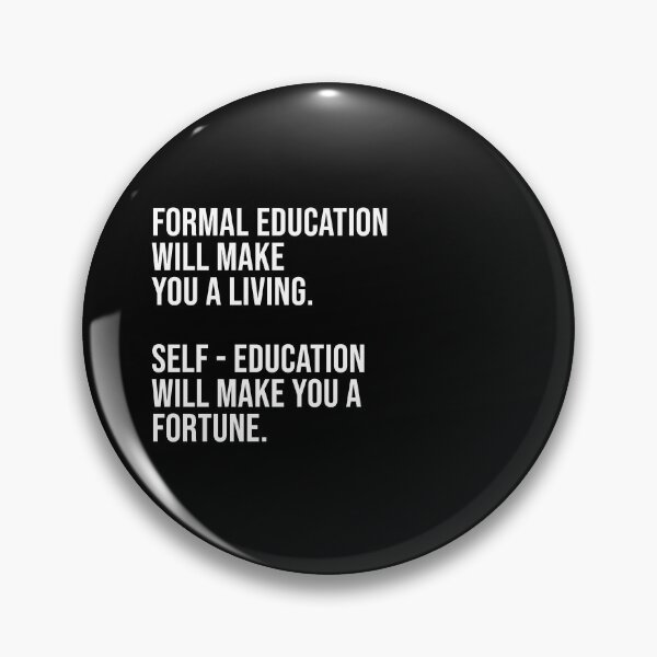 Item preview, Formal education will make you a living. Self-education will make you a fortune designed and sold by mikeldabbah.