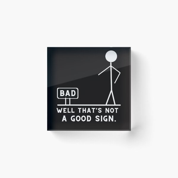 Item preview, Well that's not a good sign funny joke gift idiea  designed and sold by Live  Today.