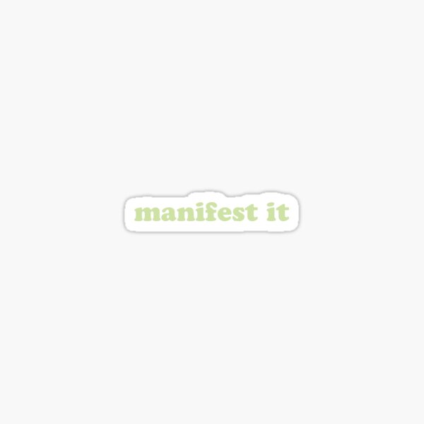 Manifest It Sticker