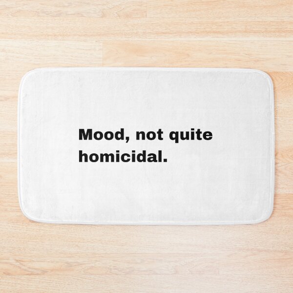 Item preview, Black and white text based T-shirt - Mood, not quite homicidal. designed and sold by OffensiveTCG.