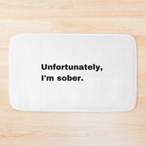 Item preview, Black and white text based T-shirt - Unfortunately, I'm sober. designed and sold by OffensiveTCG.