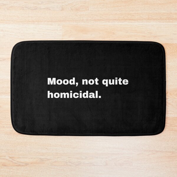 Item preview, Black and white text based T-shirt - Mood, not quite homicidal. designed and sold by OffensiveTCG.