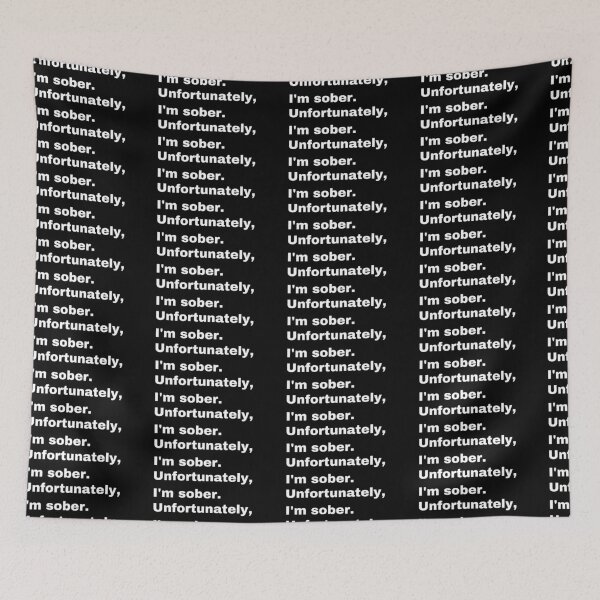 Item preview, Black and white text based T-shirt - Unfortunately, I'm sober. designed and sold by OffensiveTCG.