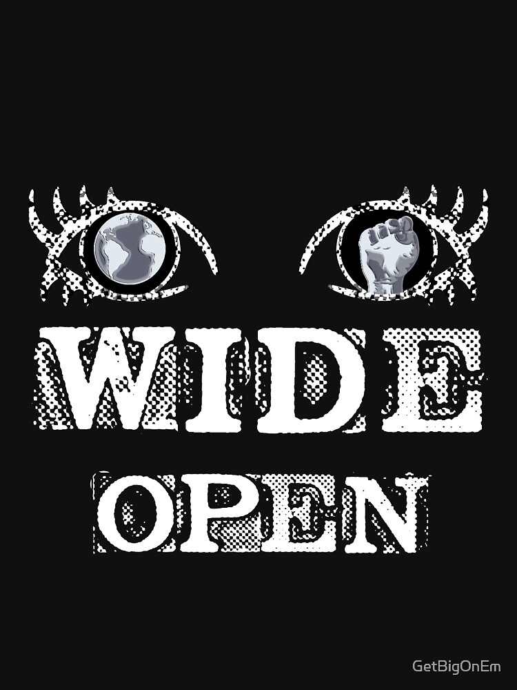 Eyes Wide Open - WHITE by GetBigOnEm