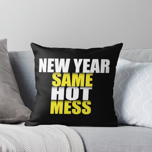 Item preview, New Year Same Hot Mess designed and sold by VikiQuick.