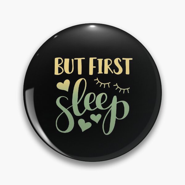 Item preview, BUT FIRST SLEEP designed and sold by Designs-RZ.