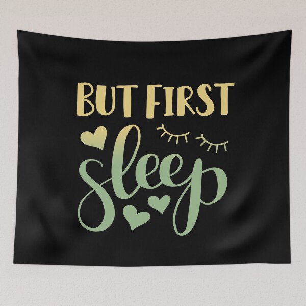 Item preview, BUT FIRST SLEEP designed and sold by Designs-RZ.