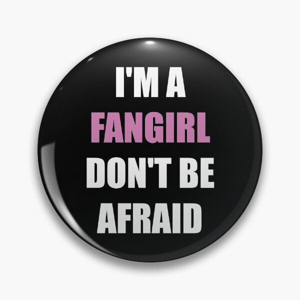 Item preview, I'm a fangirl, don't be afraid designed and sold by MaiSeries.