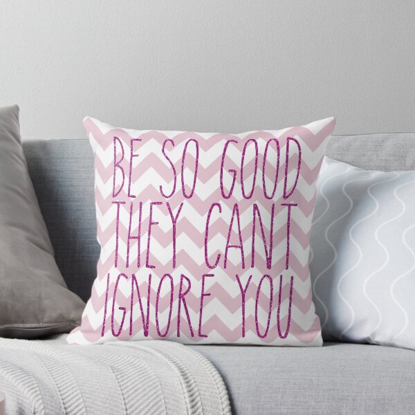 Item preview, be so good they can't ignore you designed and sold by fahimahsarebel.