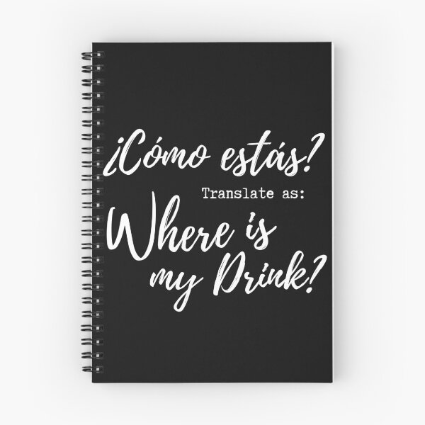 Item preview, Como Estas, Translate As Where Is My Drink? designed and sold by QlickDesign.