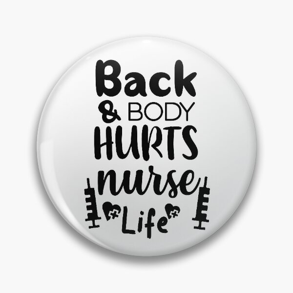Item preview, Back and body hurts nurse life designed and sold by shaakir.