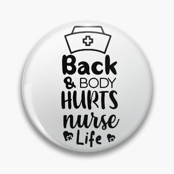 Item preview, Back and body hurts nurse life designed and sold by shaakir.
