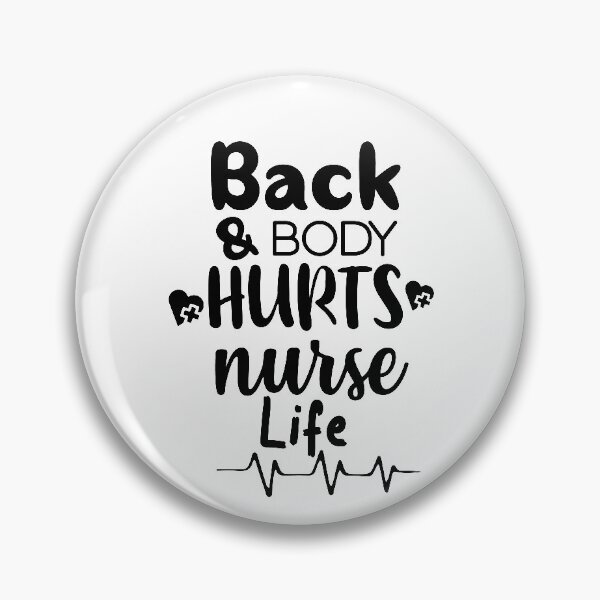 Item preview, Back and body hurts nurse life designed and sold by shaakir.