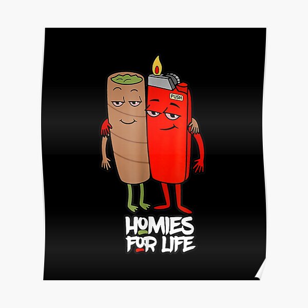 Homies For Life Posters | Redbubble