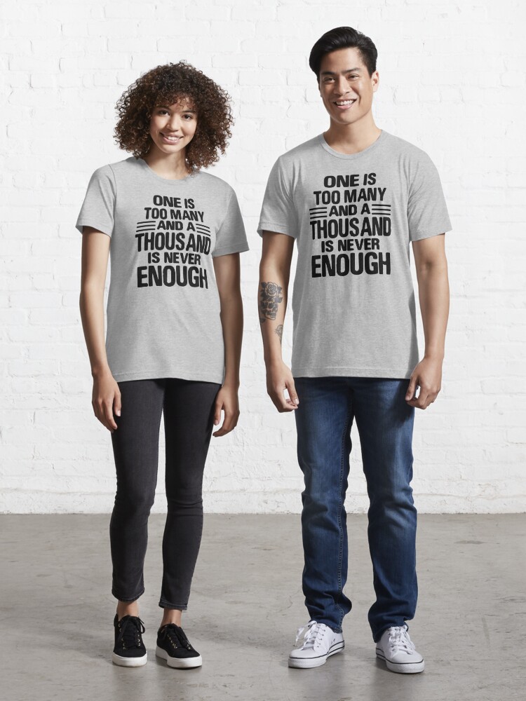 A Thousand Is Never Enough Men's Sobriety & Recovery T-shirt