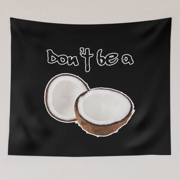 Item preview, Don't Be a Coconut Strokes designed and sold by ICheckmateThee.