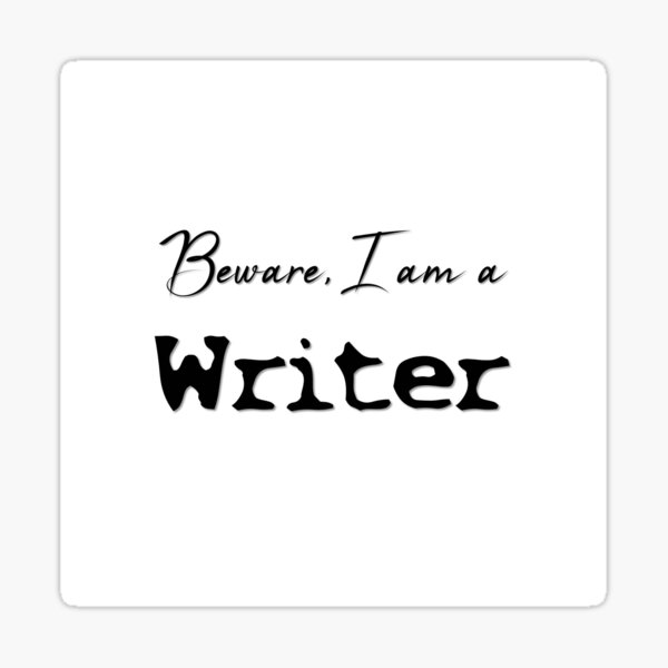 Vorsicht, ich bin SchriftstellerIn Sticker