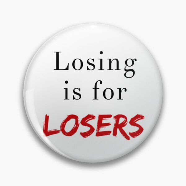Item preview, Losing Is For Losers designed and sold by Allyoudois.