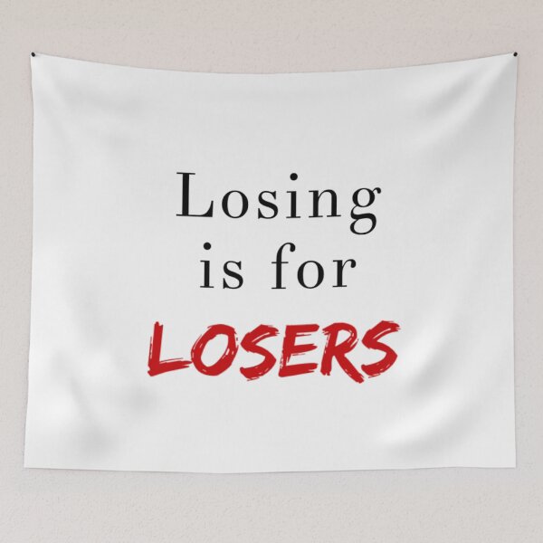 Item preview, Losing Is For Losers designed and sold by Allyoudois.