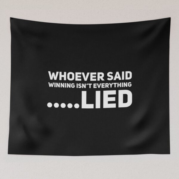 Item preview, Whoever Said Winning Isn't Everything...Lied designed and sold by Allyoudois.