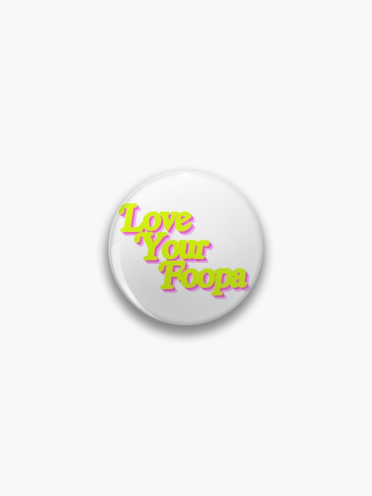 Love Your Foopa, 70's Green | Self-Love; Body Positive Reminders;  Self-Acceptance | Pin