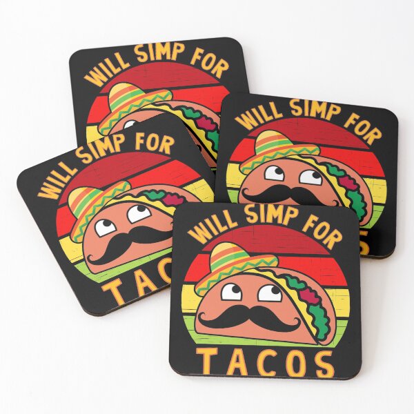 Item preview, Will simp for tacos - funny taco man designed and sold by SidTastic .