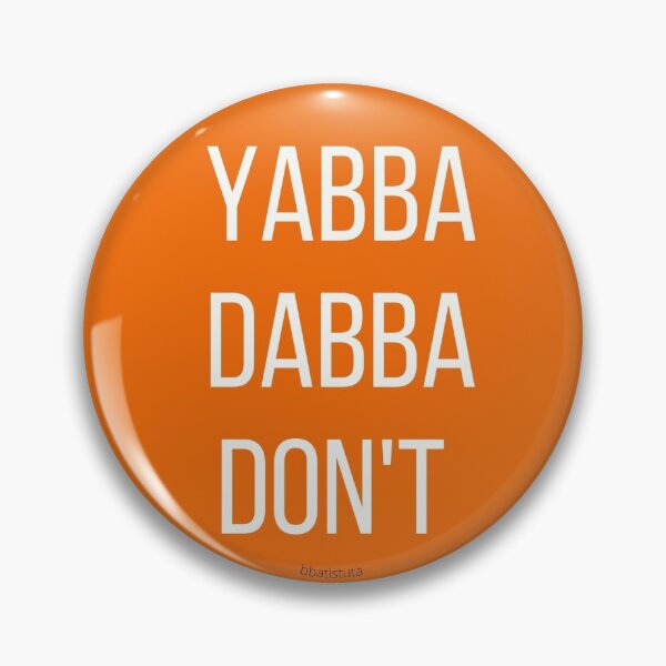 Item preview, Yabba Dabba Don't designed and sold by (Not) The Wednesday Shop.