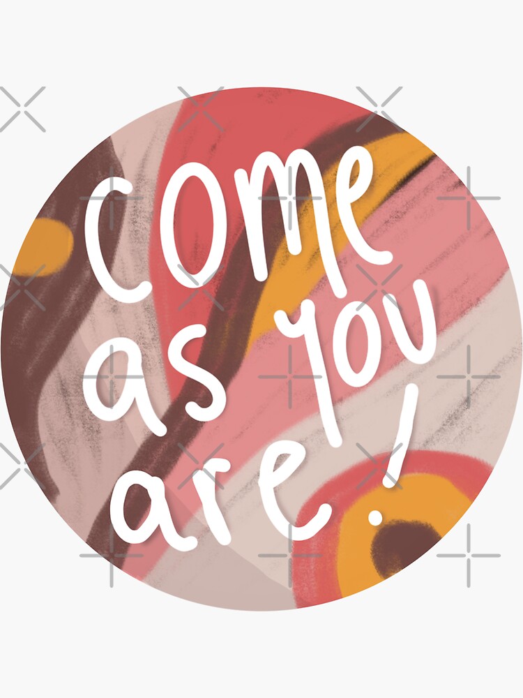 as you are!" Sticker for Sale by SOFTIA Redbubble