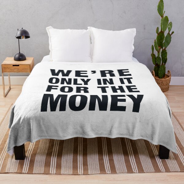 Item preview, WE'RE ONLY IN IT FOR THE MONEY designed and sold by PunkyMule.