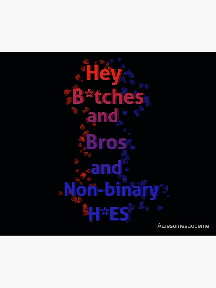 "'Hey B*tches And Bros And Non-binary H*es!' ADAM Quote" Photographic ...