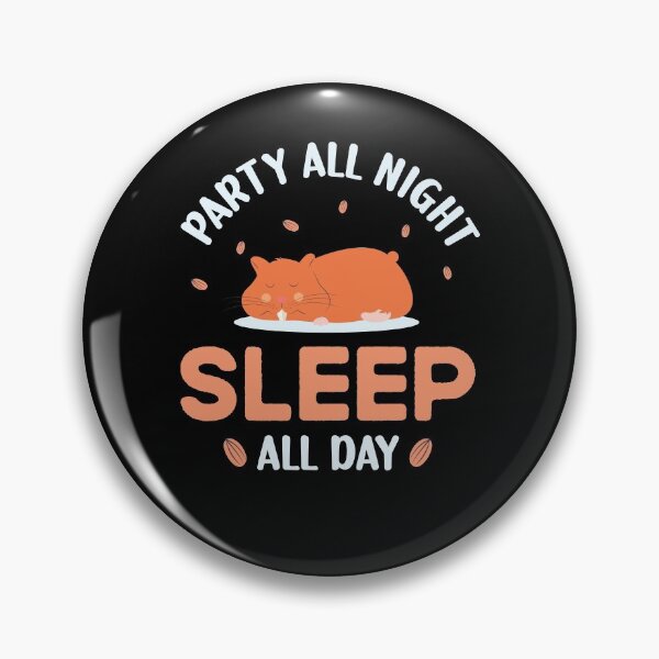 Item preview, Party All Night Sleep All Day Funny Hamster Lover Pun designed and sold by tomtomd.