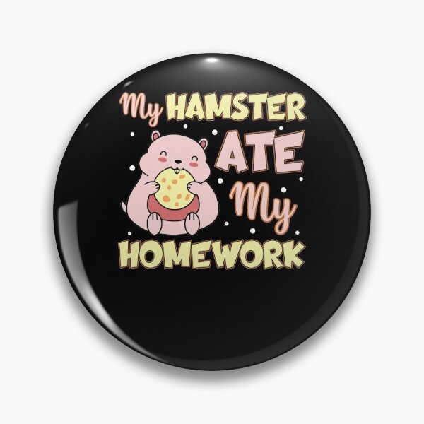 Item preview, My Hamster Ate My Homework Funny Hamster Lover Pun designed and sold by tomtomd.