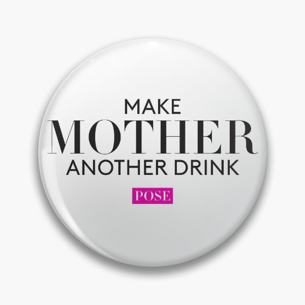 Item preview, Make Mother another Drink - Live Work Pose TV Show designed and sold by LilacFrost.