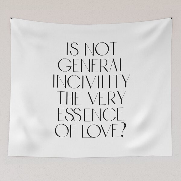 Item preview, Is not general incivility the very essence of love? designed and sold by rissidesigns.