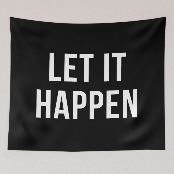 Item preview, LET IT HAPPEN designed and sold by BethanInChains.