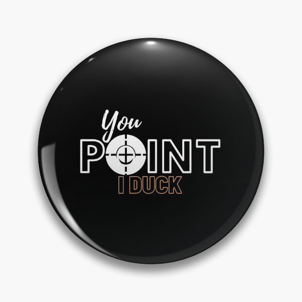 Item preview, You Point I Duck designed and sold by PomchiloveNlife.