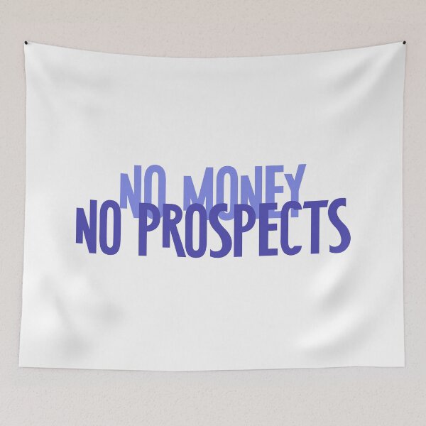Item preview, No Money No Prospects designed and sold by rissidesigns.
