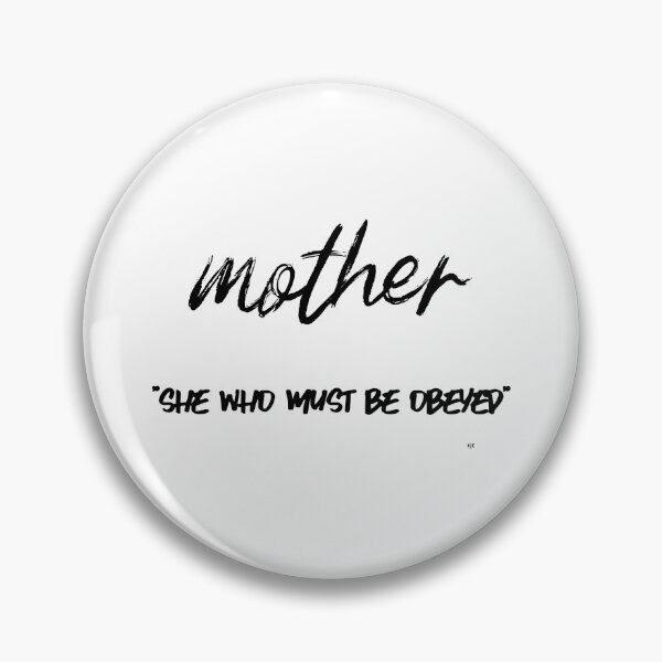Item preview, Mother-She who must be obeyed designed and sold by koricana.