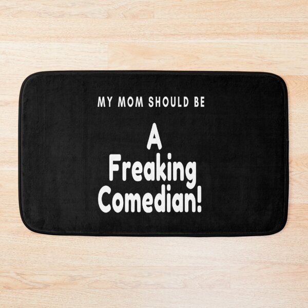Item preview, My Mom Should Be A Freaking Comedian! designed and sold by Danyell369.