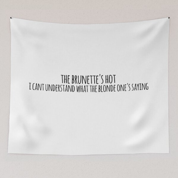 Item preview, Rose and Rosie quote (funny)- the brunettes hot i cant understand what the blonde ones saying designed and sold by emcazalet.