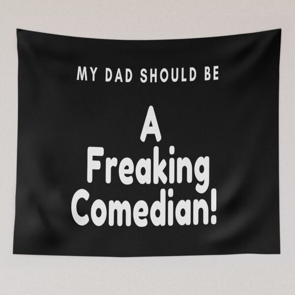 Item preview, My Dad Should Be A Freaking Comedian! designed and sold by Danyell369.