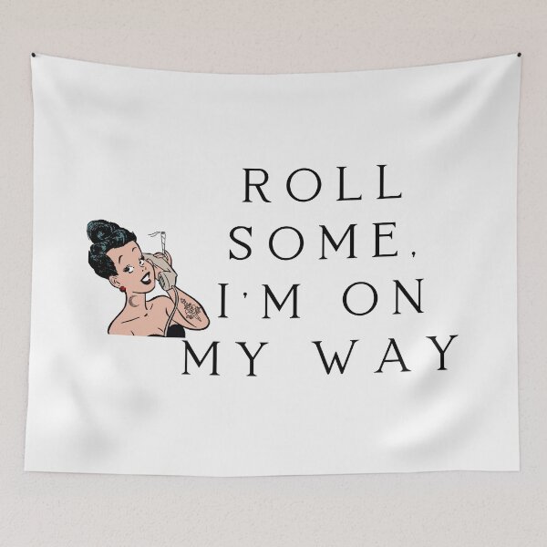 Item preview, Roll Some, Im On My Way. Smart Successful Stoner. Weed Memes  designed and sold by AlfaEcho.