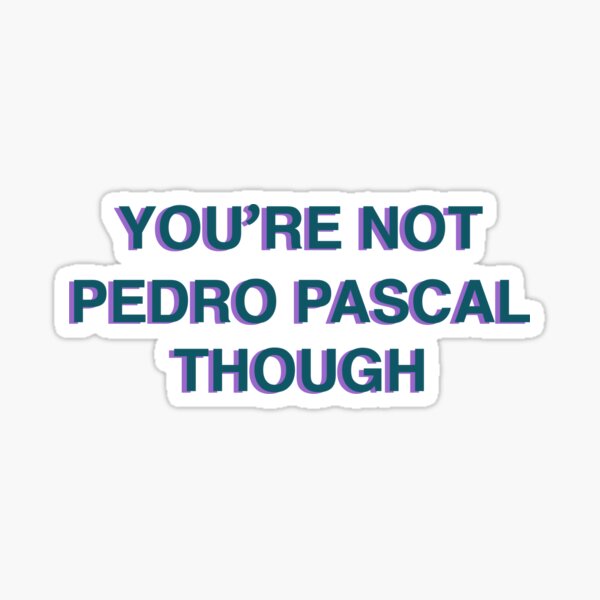 Item preview, Not Pedro Pascal designed and sold by NabooSunset.