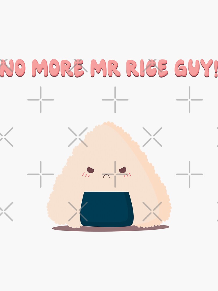 No more Mr rice guy! | Sticker