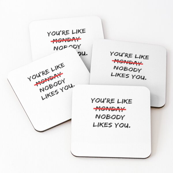 Item preview, You're like Monday nobody likes you. designed and sold by eraM283.