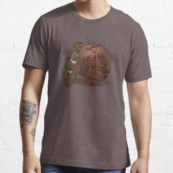 Born to Re-Kill Essential T-Shirt