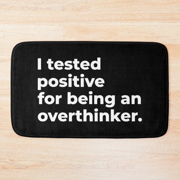 Item preview, I Tested Positive For Being An Overthinker designed and sold by T-shirt For You.