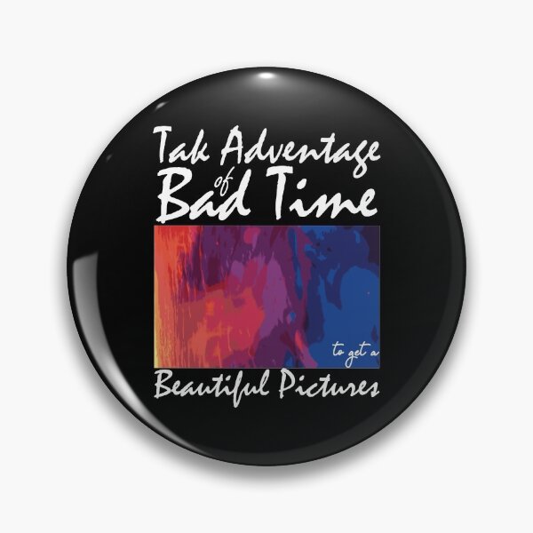 Item preview, Take Adventage Of Bad Time, To Get A Beautiful Pictures designed and sold by mahjoubstr.