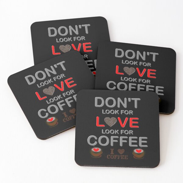Item preview, Don't look for love look for coffee, coffee, coffee gifts, love ,love gifts, dont look for love look for coffee, dont look for love look for coffee, look for, dont love designed and sold by bimmer325.