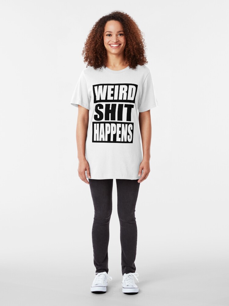 Alternate view of Weird Shit Happens Slim Fit T-Shirt